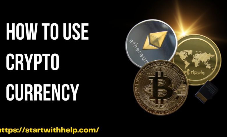 The Best Guide to How to Use Cryptocurrency in 2023