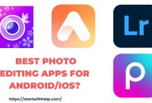 What are the Best Photo Editing Apps for Android/iOS?