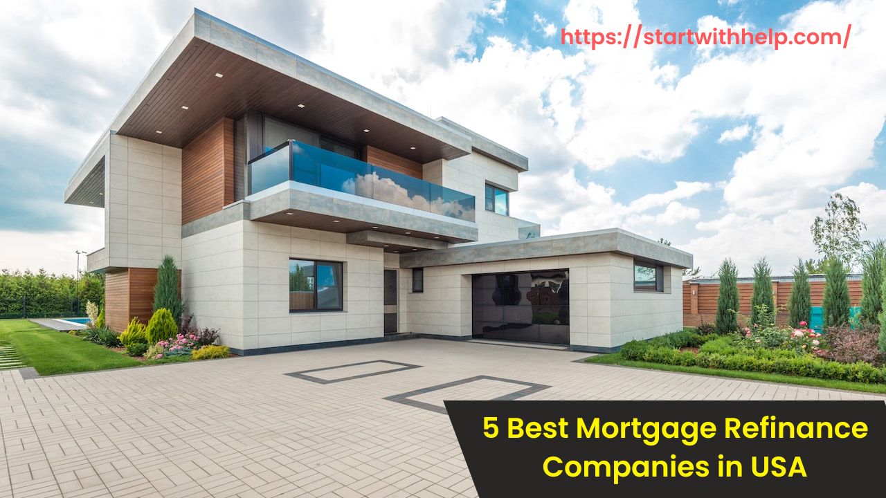 5 ​Best Mortgage Refinance Companies in USA
