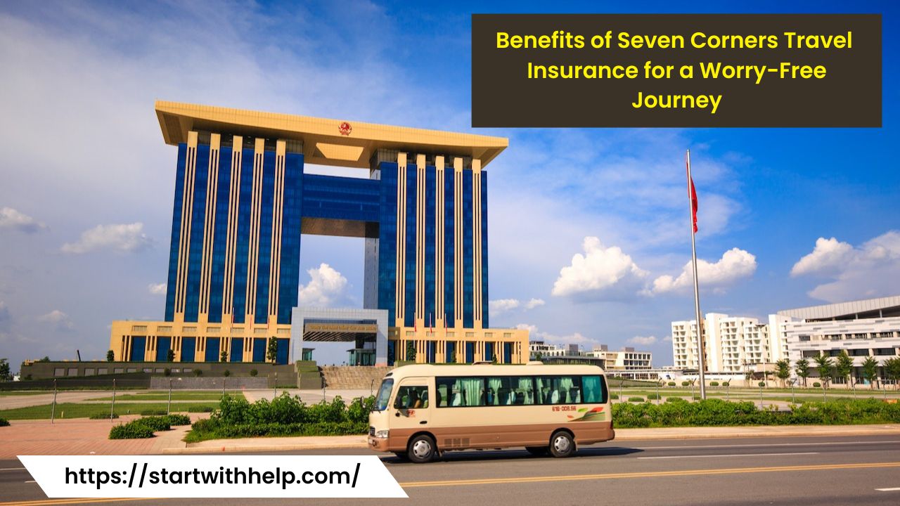 Benefits of Seven ​Corners Travel ​Insurance for a ​Worry-Free Journey