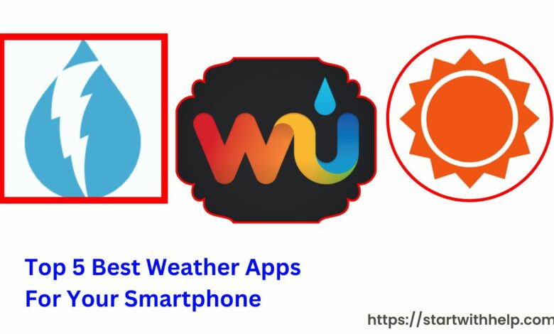 The Top 5 ​Best Weather ​Apps For Your ​Smartphone
