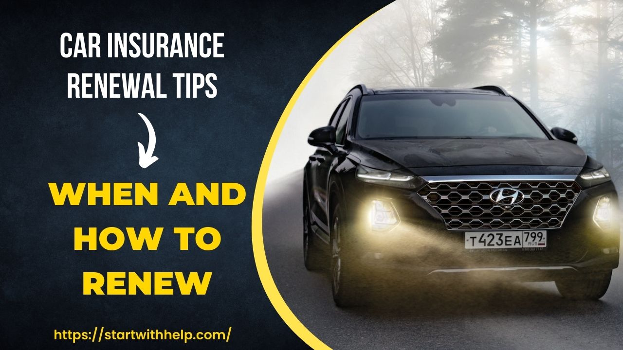 Car Insurance Renewal Tips: When and How to Renew | Best Guide